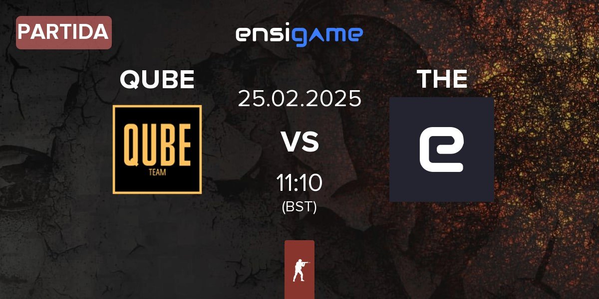 Partida The QUBE Esports QUBE vs THE | 25.02