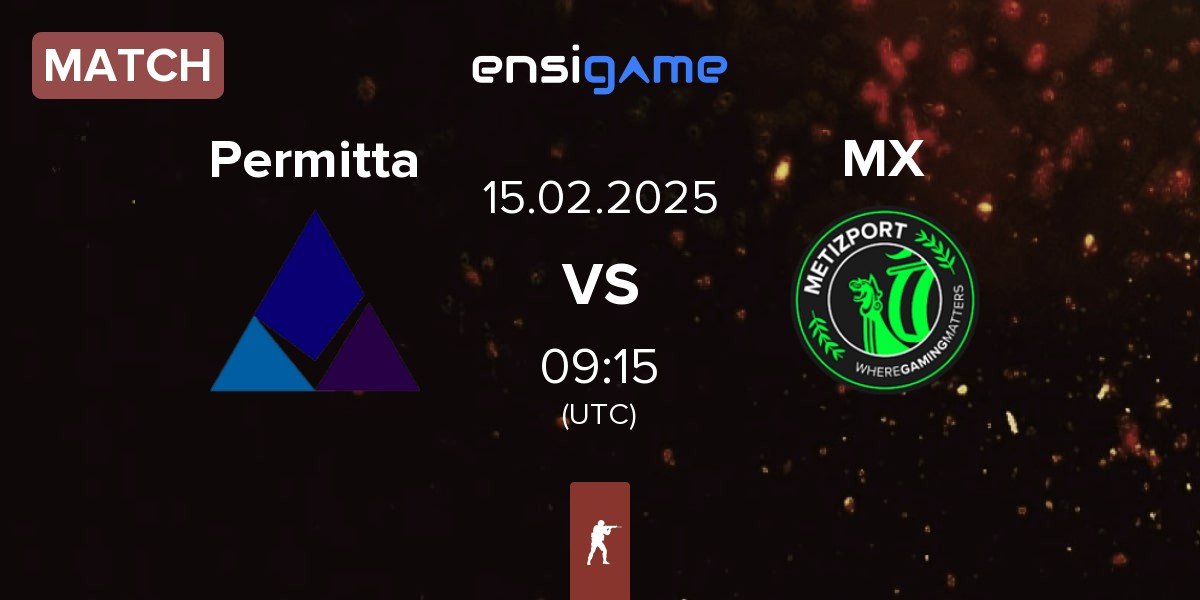 Match Permitta Esports Permitta vs Metizport X MX | 15.02