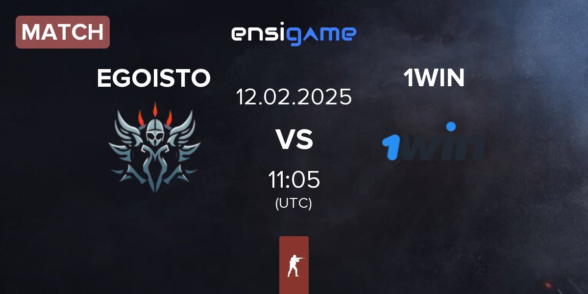 Match EGOISTO vs 1WIN | 12.02