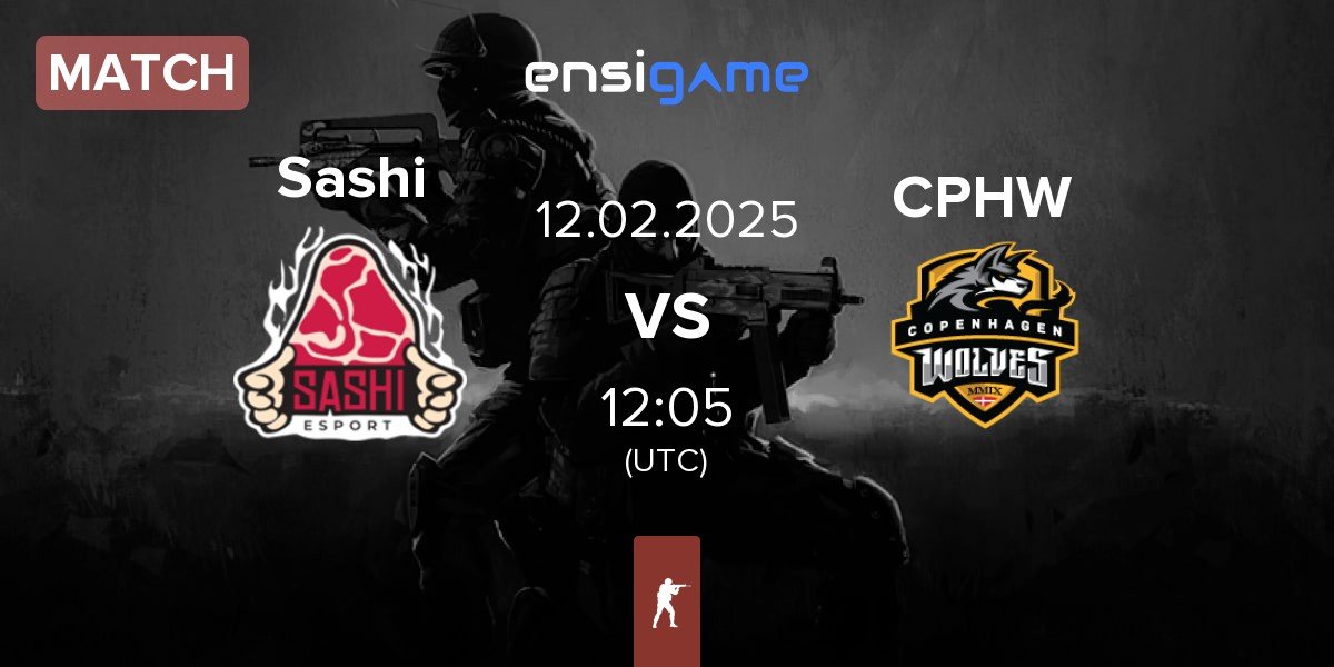 Match Sashi Esport Sashi vs Copenhagen Wolves CPHW | 12.02