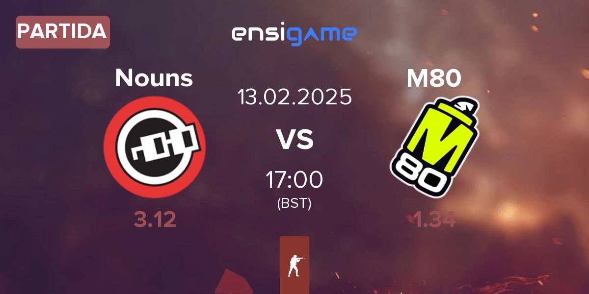 Partida Nouns Esports Nouns vs M80 | 13.02