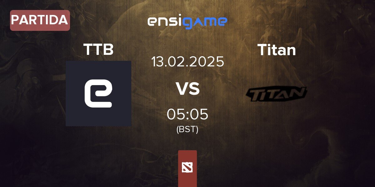 Partida Team TideBound TTB vs Titan | 13.02