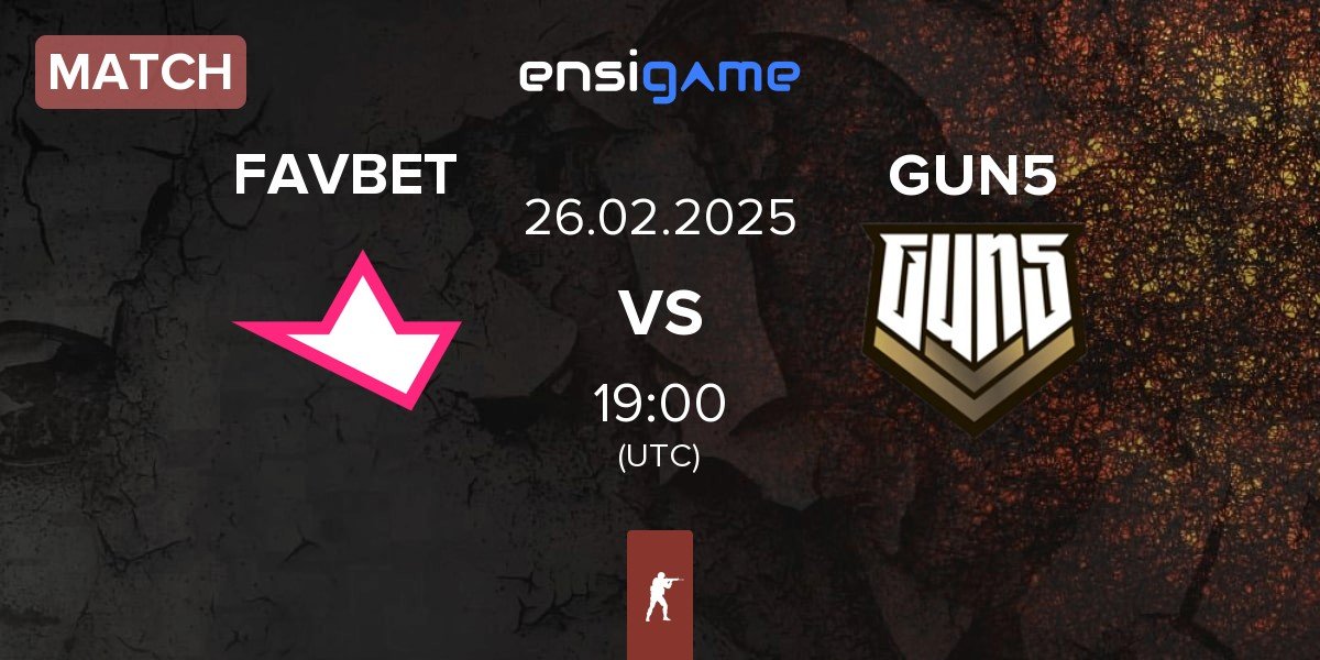 Match FAVBET Team FAVBET vs GUN5 Esports GUN5 | 26.02