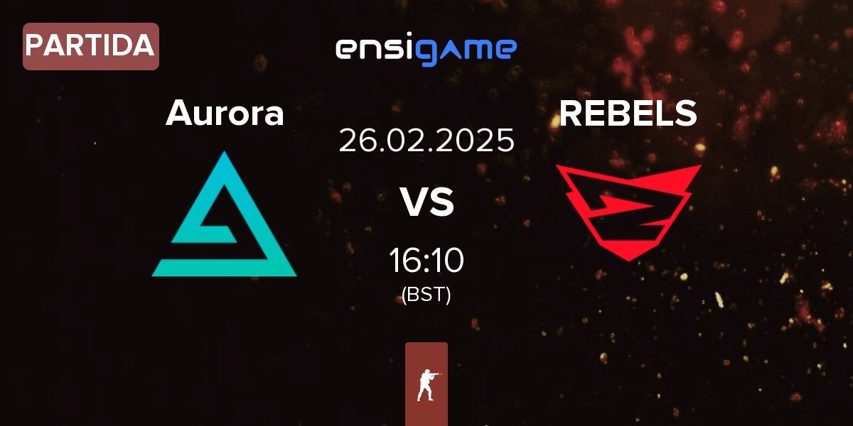 Partida Aurora Gaming Aurora vs Rebels Gaming REBELS | 26.02