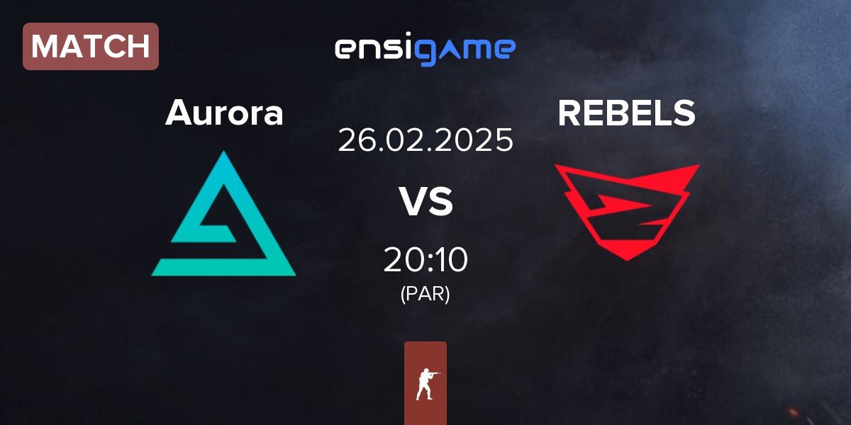 Match Aurora Gaming Aurora vs Rebels Gaming REBELS | 26.02