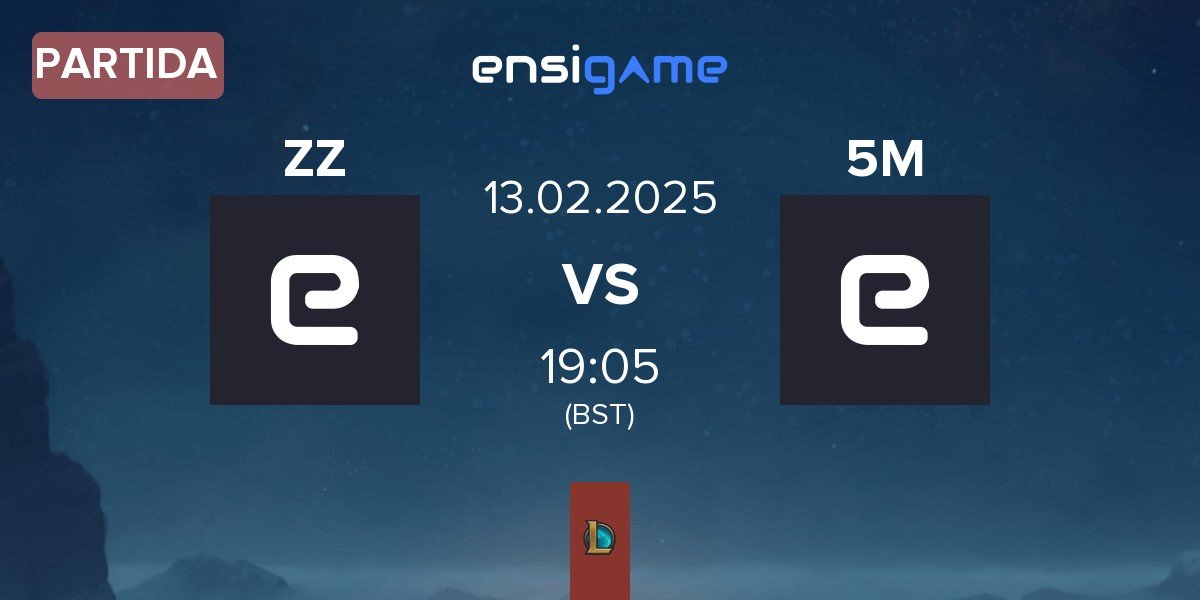 Partida ZeroZone Gaming ZZG vs 5M Esports 5M | 13.02