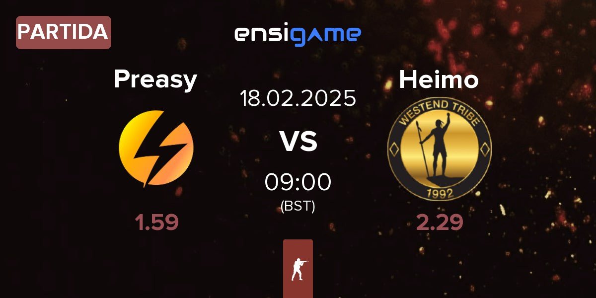 Partida Preasy Esport Preasy vs Heimo Esports Heimo | 18.02