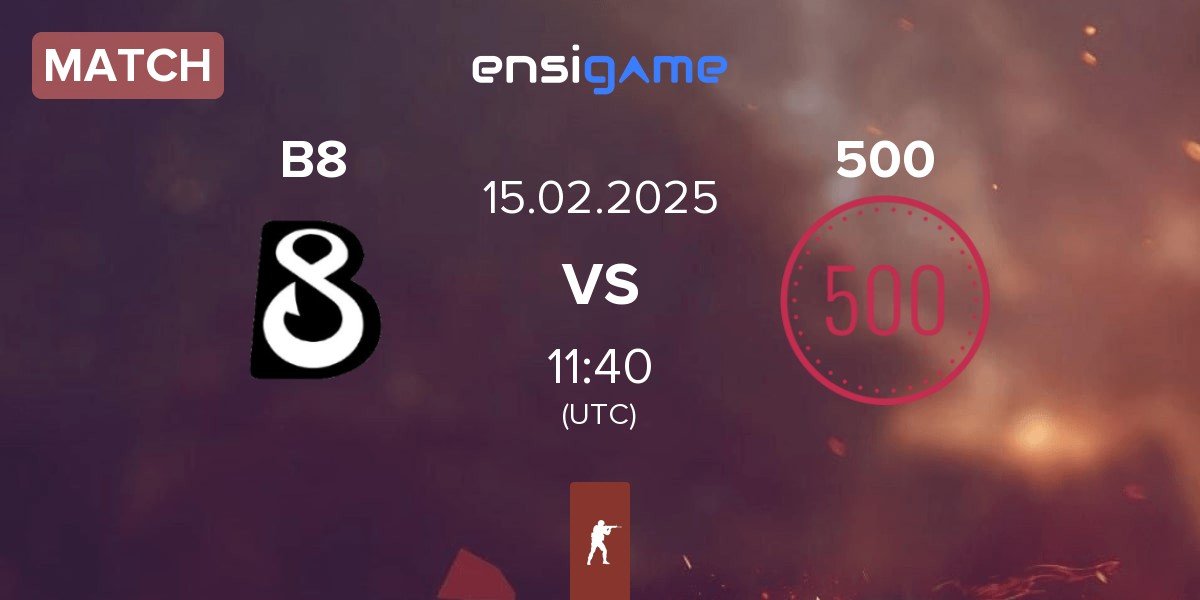 Match B8 vs 500 | 15.02