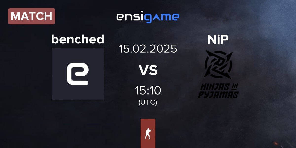 Match benched vs Ninjas in Pyjamas NiP | 15.02