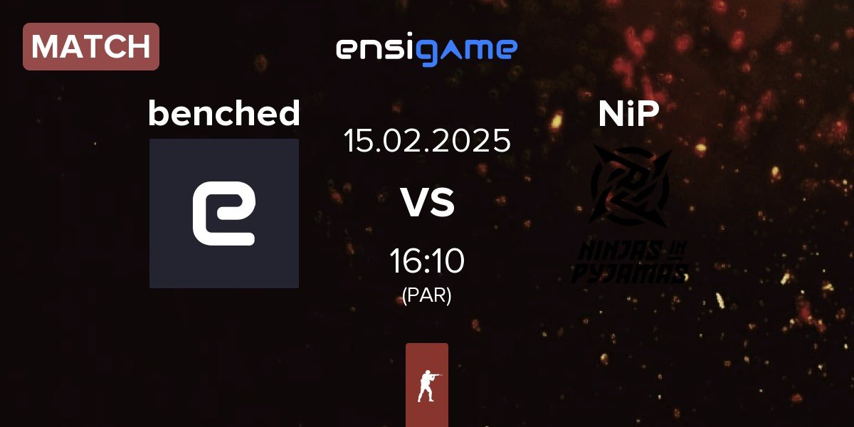 Match benched vs Ninjas in Pyjamas NiP | 15.02