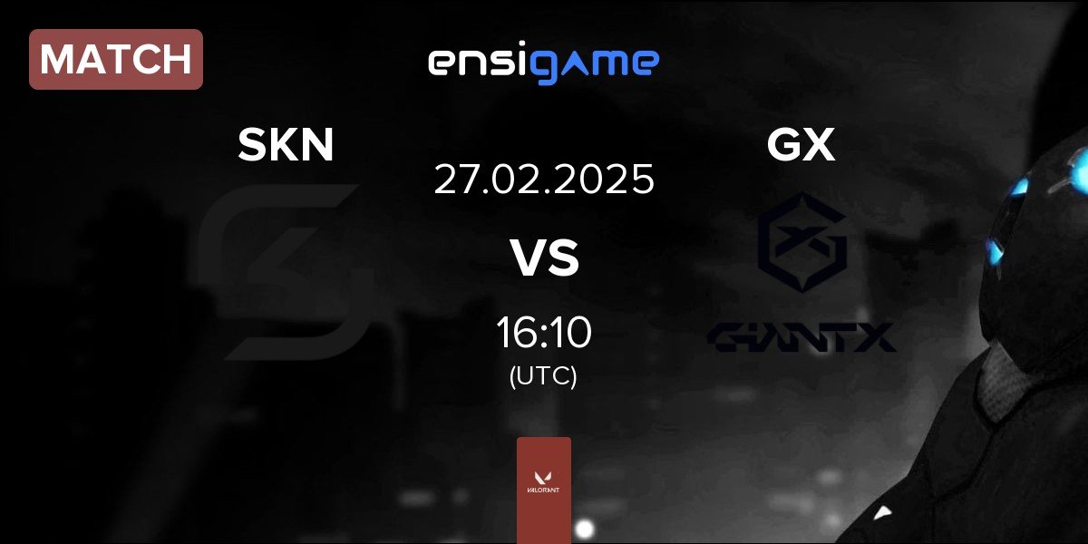 Match SK Nebula SKN vs GIANTX GC GX | 27.02