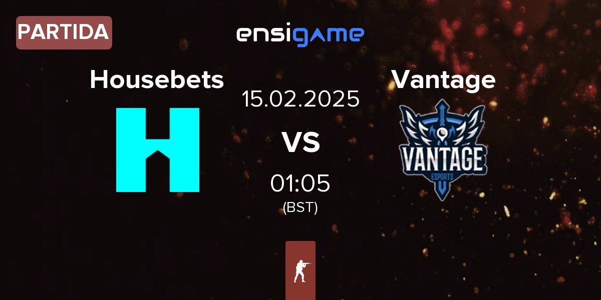 Partida Housebets vs Vantage | 15.02