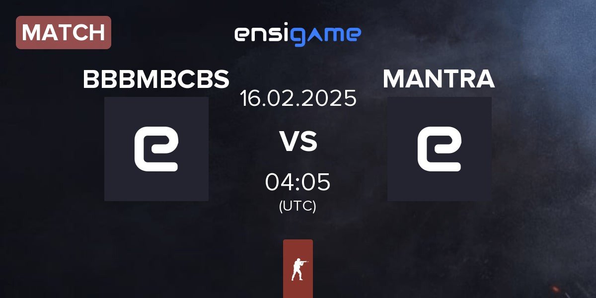 Match BBBMBCBS vs MANTRA | 16.02