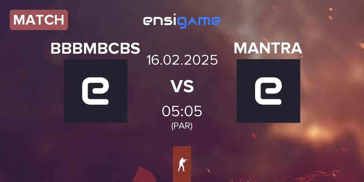 Match BBBMBCBS vs MANTRA | 16.02