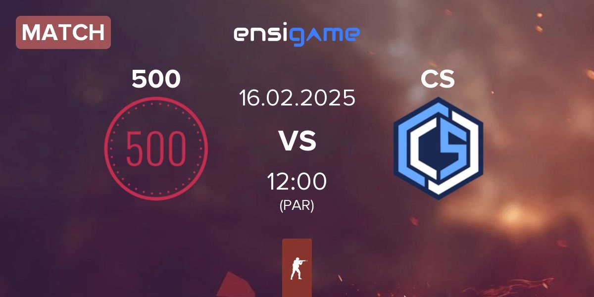 Match 500 vs CYBERSHOKE Esports CS | 16.02