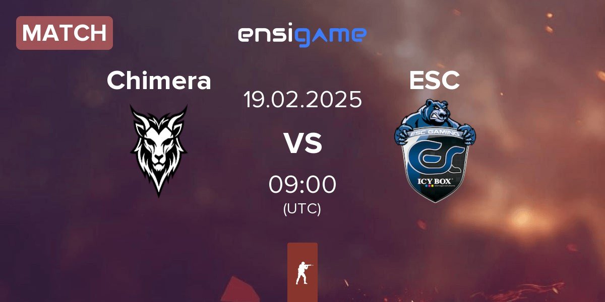 Match Chimera Esports Chimera vs ESC Gaming ESC | 19.02