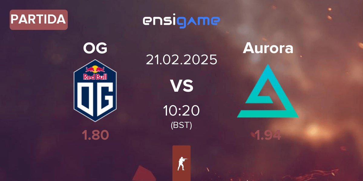 Partida OG Gaming OG vs Aurora Gaming Aurora | 21.02