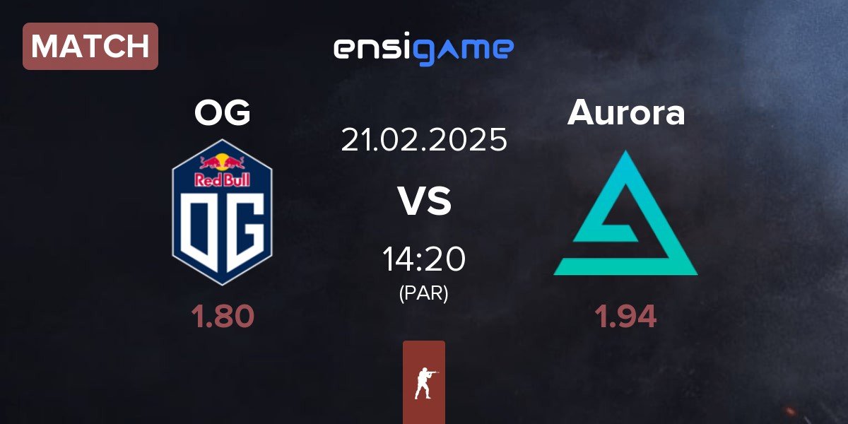 Match OG Gaming OG vs Aurora Gaming Aurora | 21.02