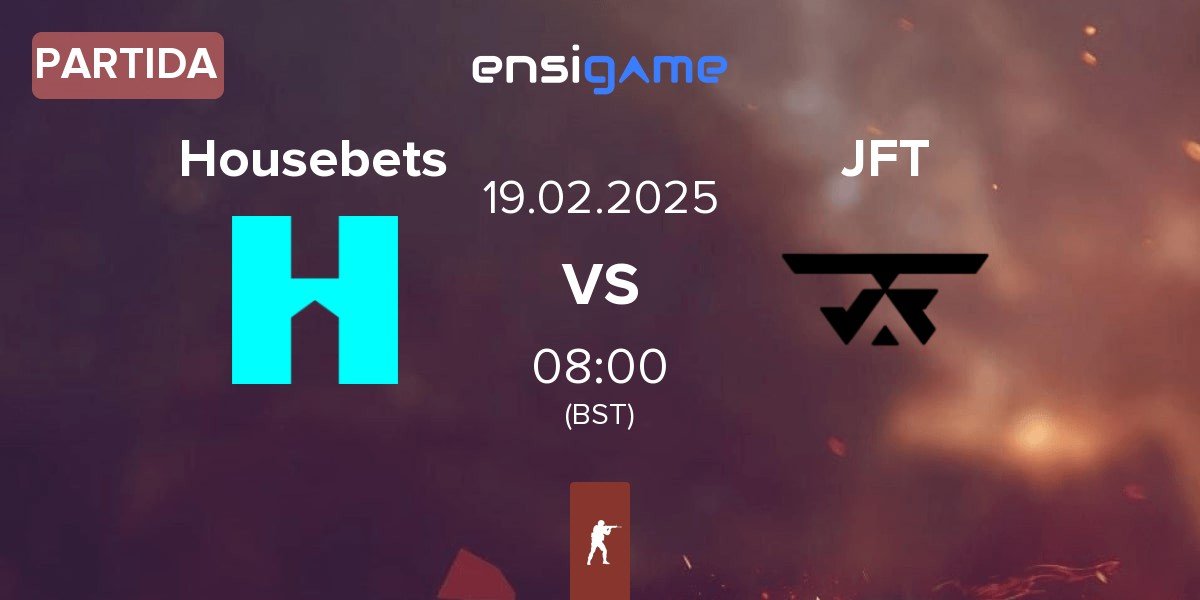 Partida Housebets vs Justice For Tomorrow JFT | 19.02