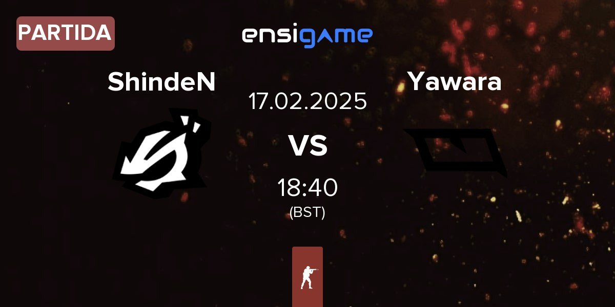 Partida ShindeN vs Yawara Esports Yawara | 17.02