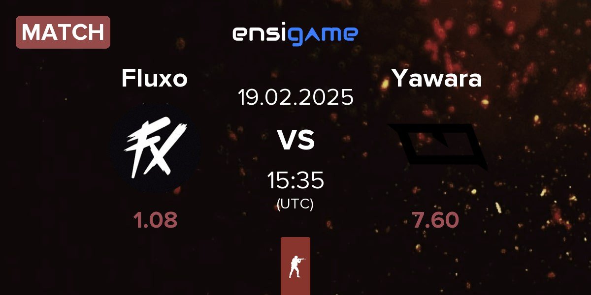 Match Fluxo vs Yawara Esports Yawara | 19.02