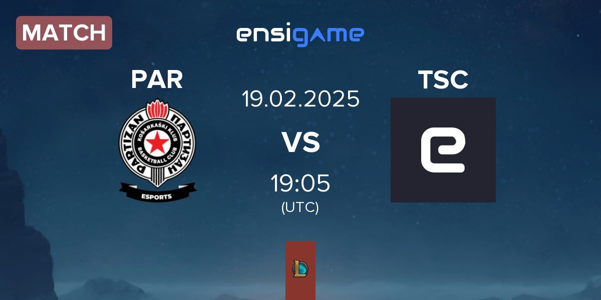 Match Partizan Esports PAR vs Team Secret Club TSC | 19.02