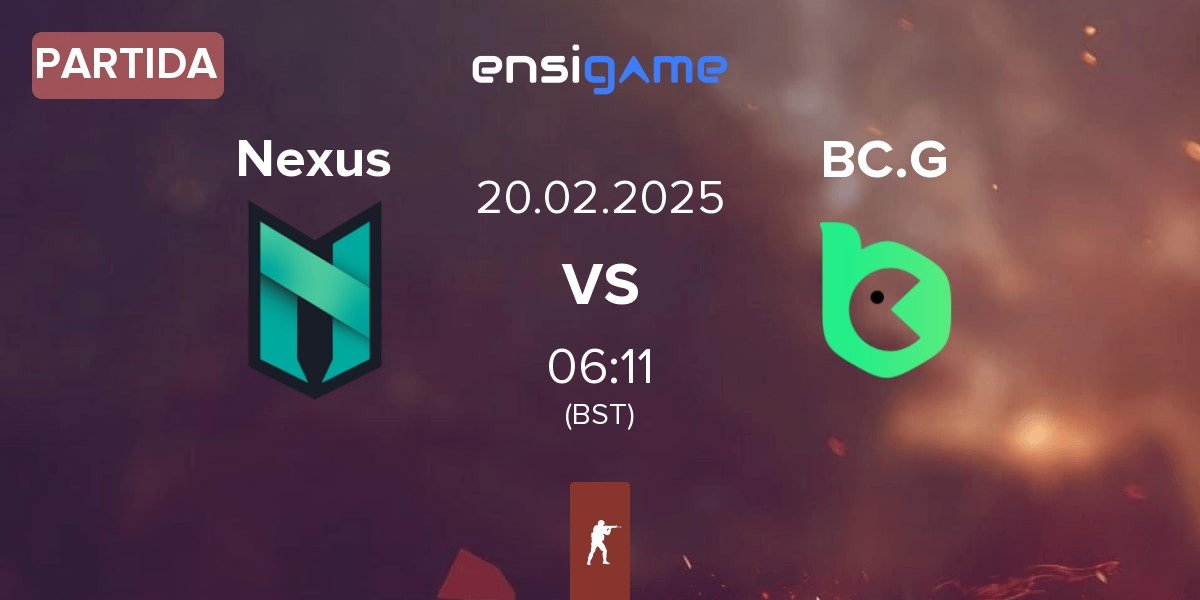 Partida Nexus Gaming Nexus vs BC.Game Esports BC.G | 20.02