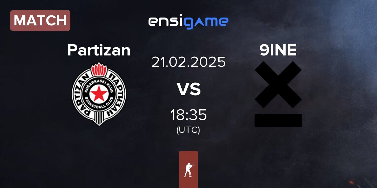 Match Partizan vs 9INE | 21.02