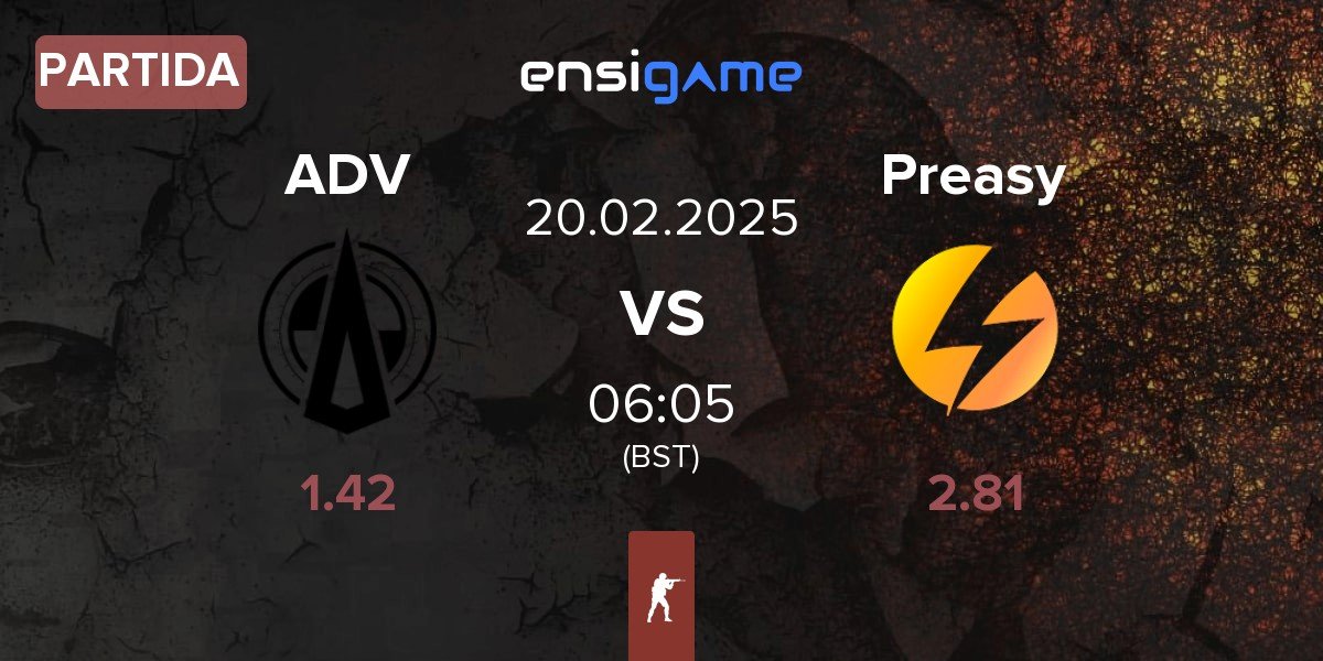 Partida Adventurers ADV vs Preasy Esport Preasy | 20.02