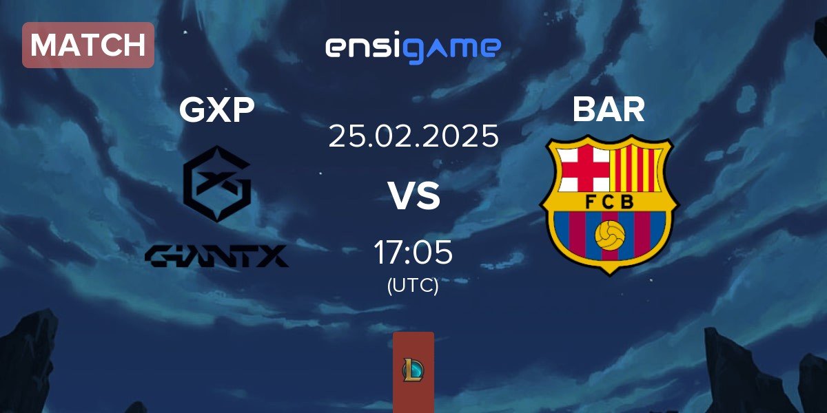 Match GIANTX Academy GXP vs Barça eSports BAR | 25.02