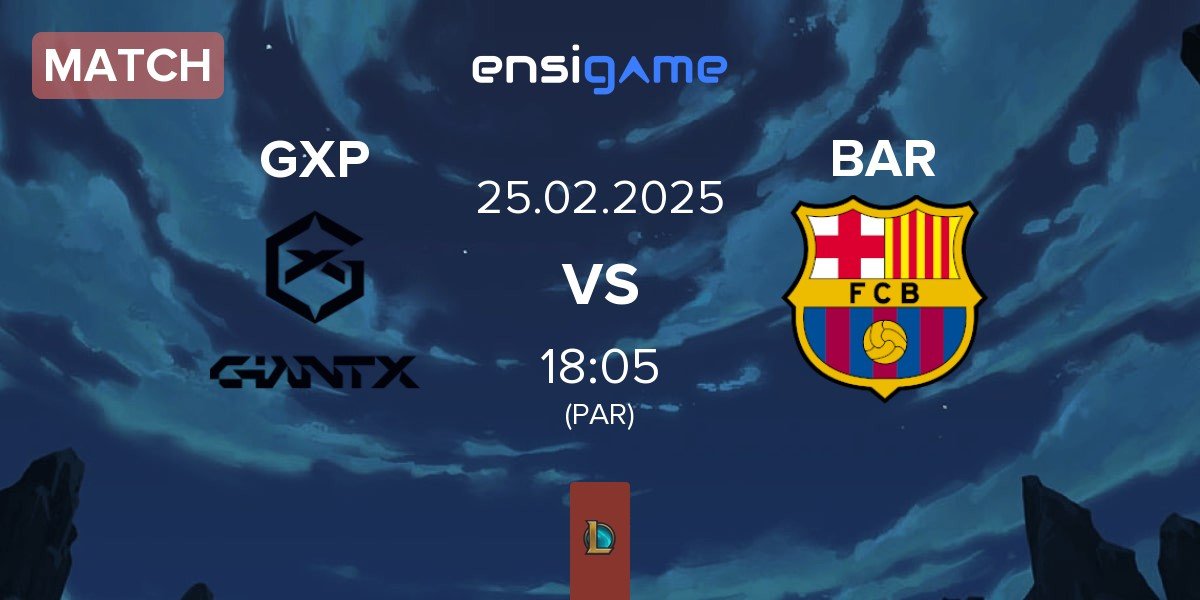 Match GIANTX Academy GXP vs Barça eSports BAR | 25.02