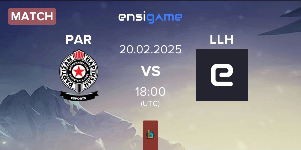 Match Partizan Esports PAR vs Lenovo Legion Honved LLH | 20.02