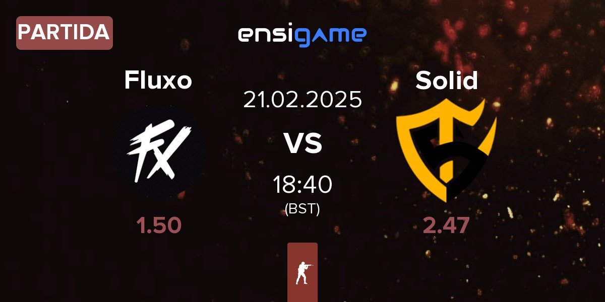 Partida Fluxo vs Team Solid Solid | 21.02