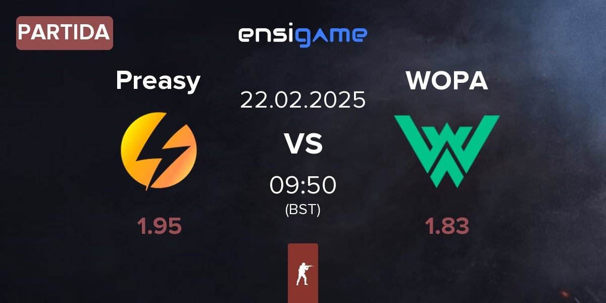 Partida Preasy Esport Preasy vs WOPA Esport WOPA | 22.02