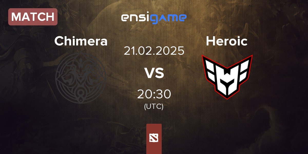 Match Chimera Esports Chimera vs Heroic | 21.02