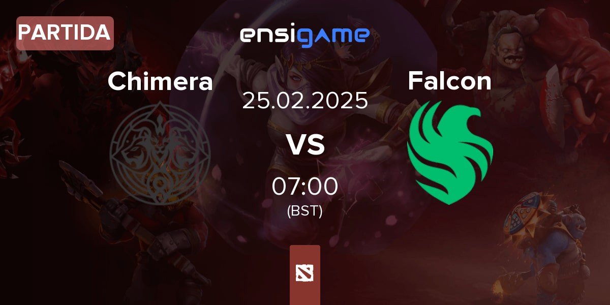 Partida Chimera Esports Chimera vs Team Falcons Falcon | 25.02