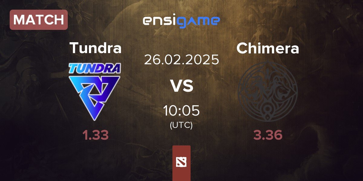 Match Tundra Esports Tundra vs Chimera Esports Chimera | 26.02