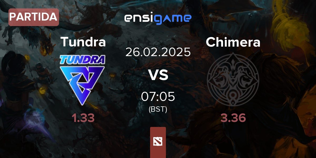 Partida Tundra Esports Tundra vs Chimera Esports Chimera | 26.02