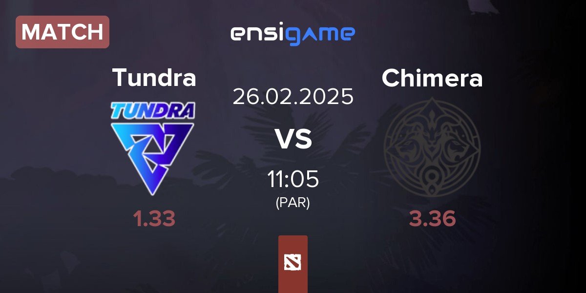 Match Tundra Esports Tundra vs Chimera Esports Chimera | 26.02