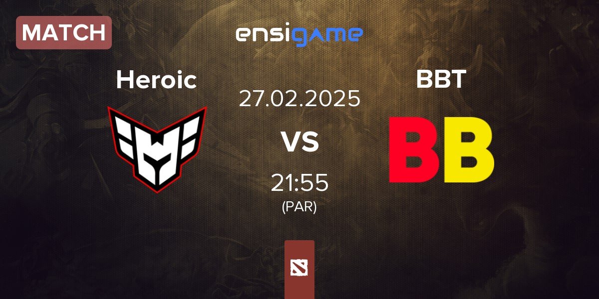 Match Heroic vs BetBoom Team BBT | 27.02