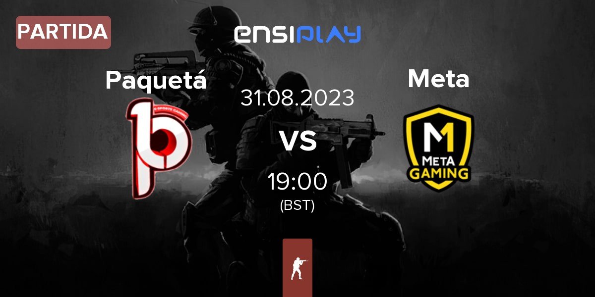 Partida Paquetá Gaming Paquetá vs Meta Gaming Meta | 31.08