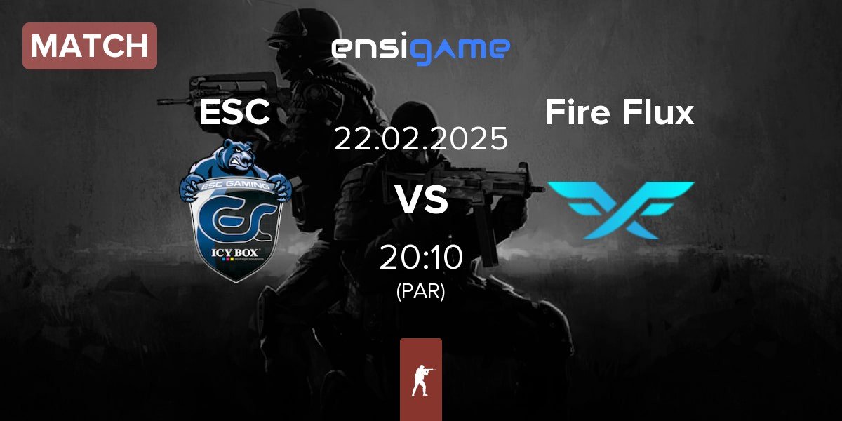 Match ESC Gaming ESC vs Fire Flux Esports Fire Flux | 22.02