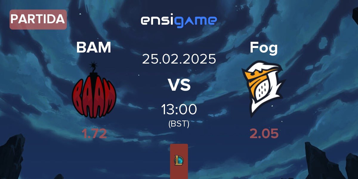 Partida Baam Esports BAM vs Fog Esports FOG | 25.02