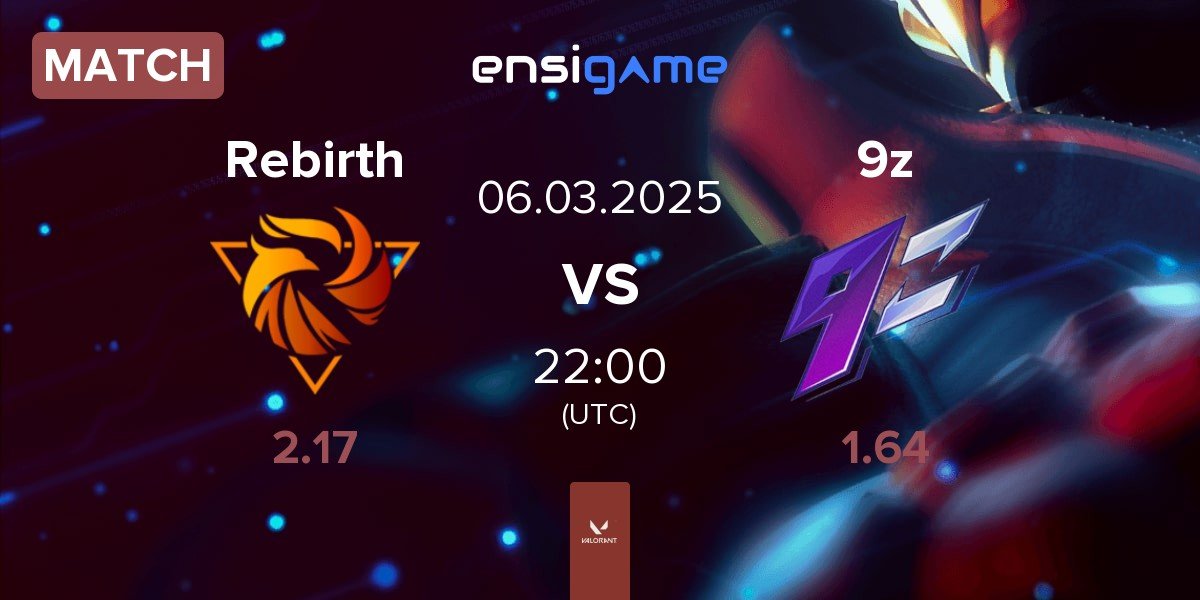 Match Rebirth Esports Rebirth vs 9z Team 9z | 06.03