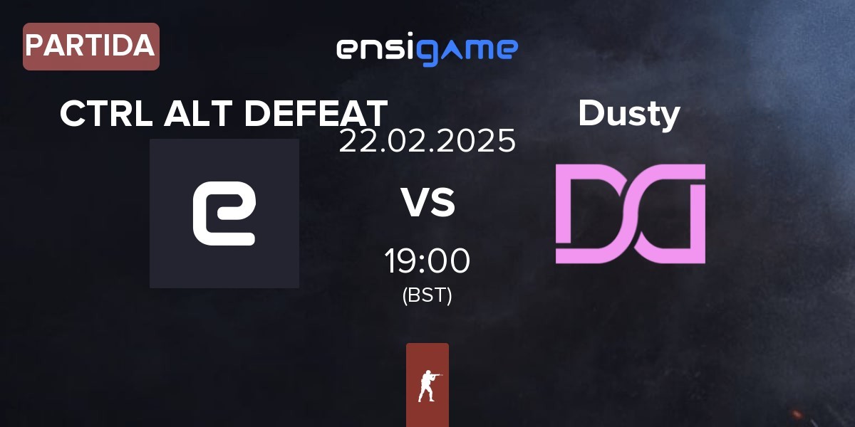 Partida CTRL ALT DEFEAT vs Dusty | 22.02