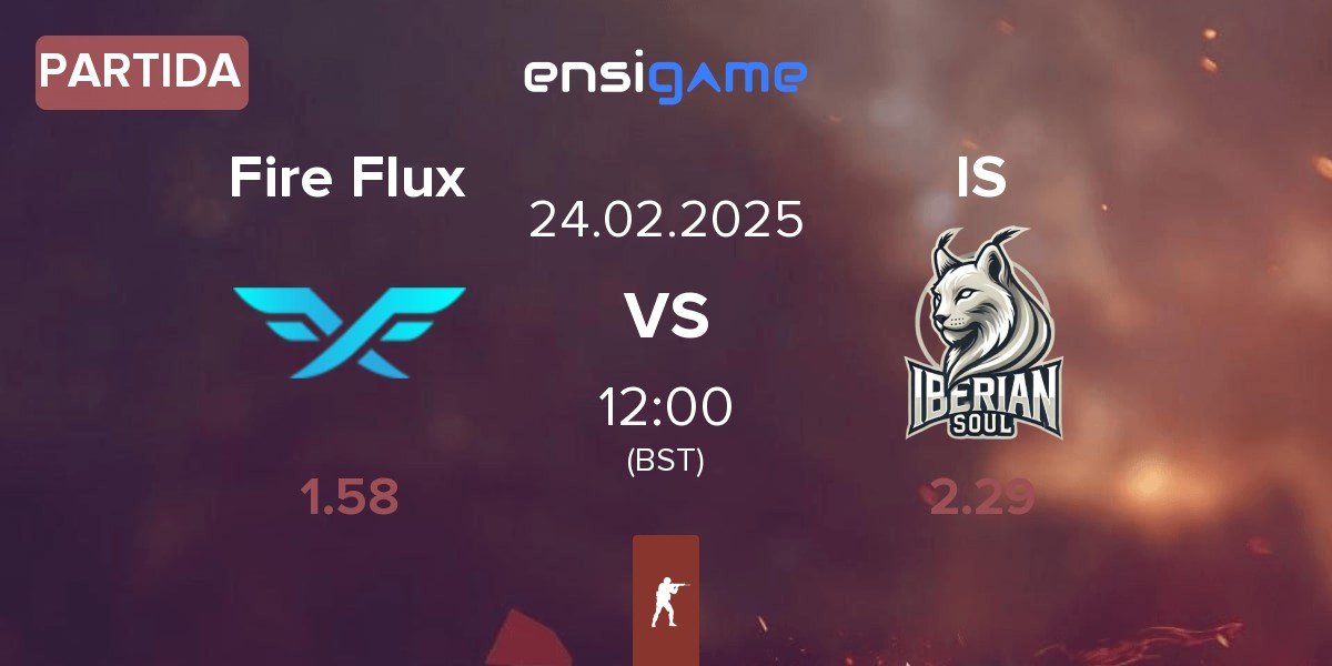 Partida Fire Flux Esports Fire Flux vs Iberian Soul IS | 24.02