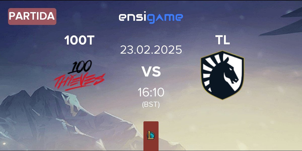 Partida 100 Thieves 100T vs Team Liquid TL | 23.02