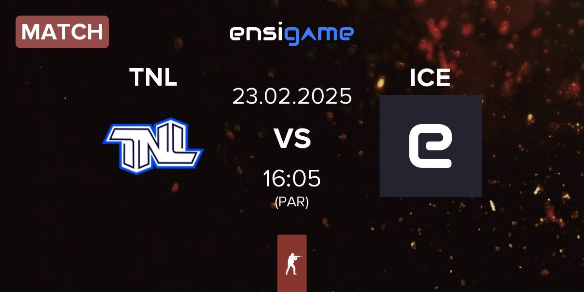 Match TEAM NEXT LEVEL TNL vs Inner Circle Esports ICE | 23.02