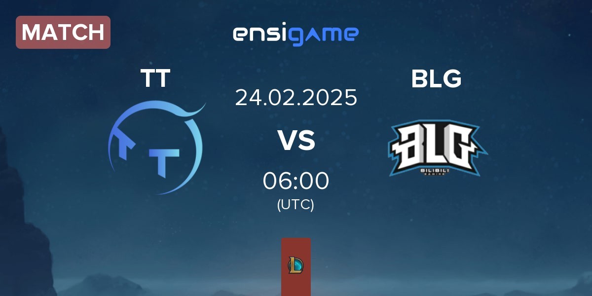 Match ThunderTalk Gaming TT vs Bilibili Gaming BLG | 24.02