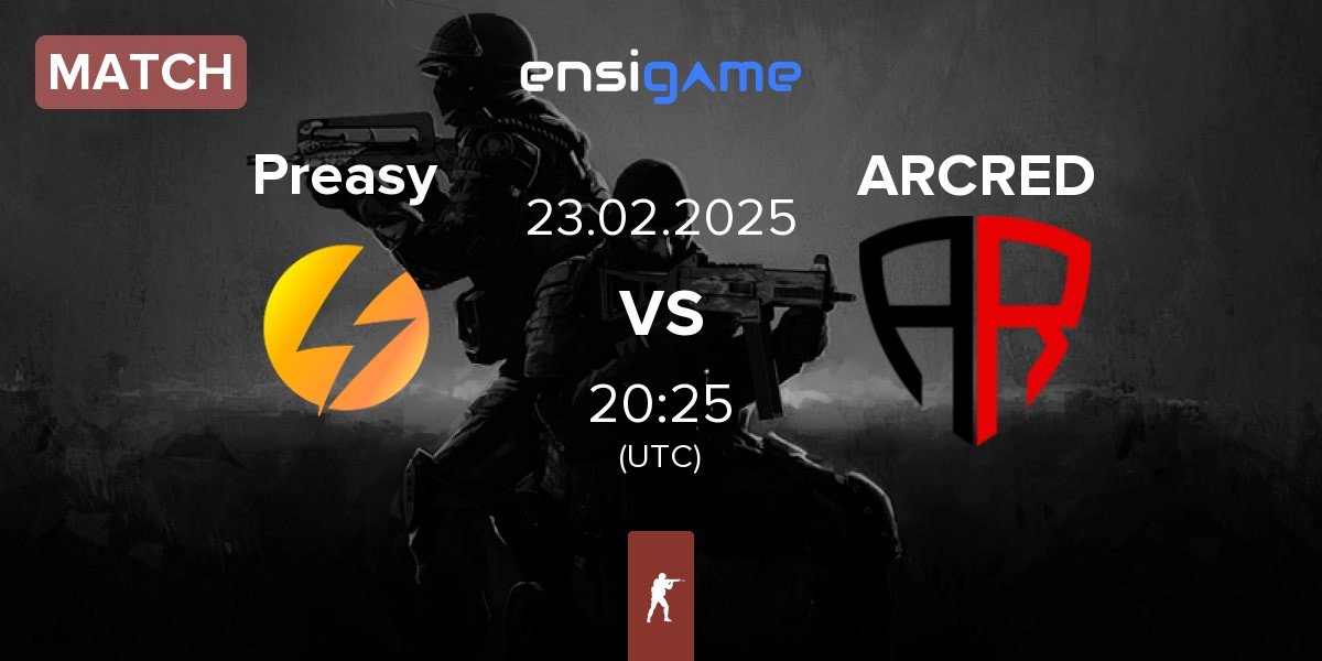 Match Preasy Esport Preasy vs ARCRED | 23.02